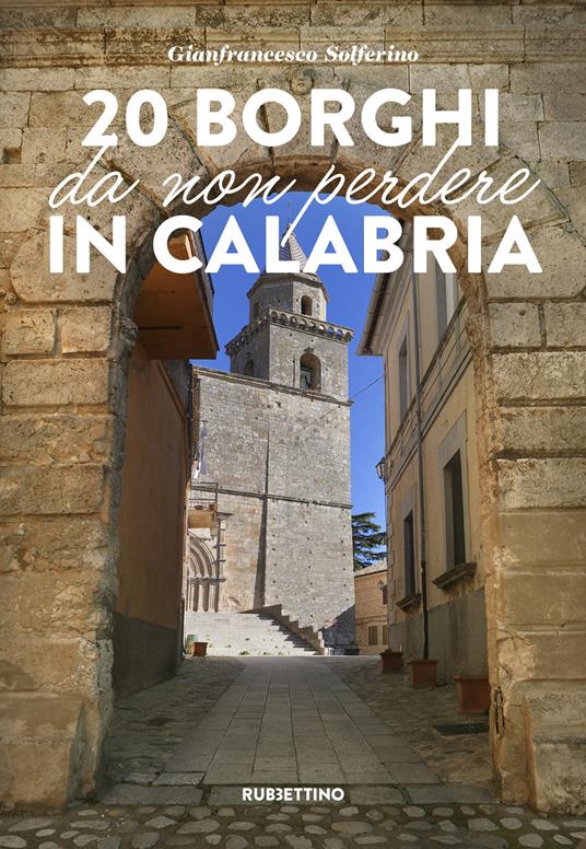 20 borghi da non perdere in Calabria - Gianfrancesco Solferino - copertina