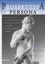 Prospettiva persona. Trimestrale di cultura, etica e politica (2018). Vol. 103: Gennaio-Marzo.