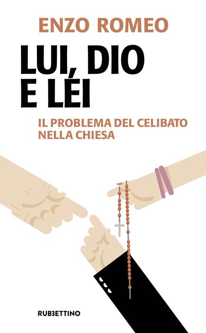 Lui, Dio e lei. Il problema del celibato nella Chiesa - Enzo Romeo - copertina