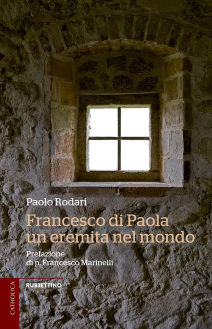 Francesco di Paola, un eremita nel mondo - Paolo Rodari - ebook