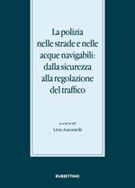 La polizia nelle strade e nelle acque navigabili: dalla sicurezza alla regolazione del traffico