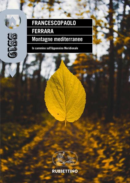 Montagne mediterranee. In cammino sull'Appennino Meridionale - Francescopaolo Ferrara - copertina