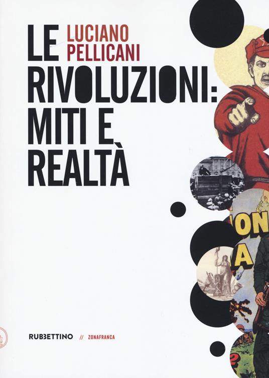 Le rivoluzioni: miti e realtà - Luciano Pellicani - copertina
