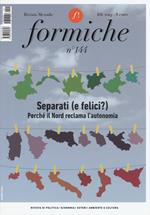 Formiche (2019). Vol. 144: Separati (e felici?). Perché il Nord reclama l'autonomia (Febbraio).