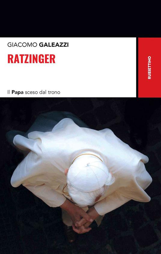 Ratzinger. Il papa sceso dal trono - Giacomo Galeazzi - ebook