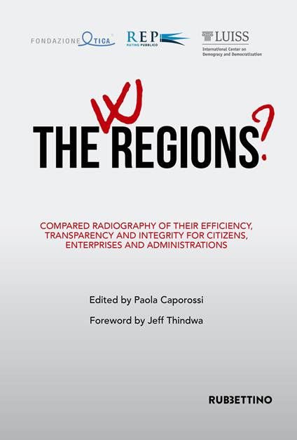 W the Regions? Compared radiography of their efficiency, transparency and integrity for citizens, enterprises and administrations - copertina