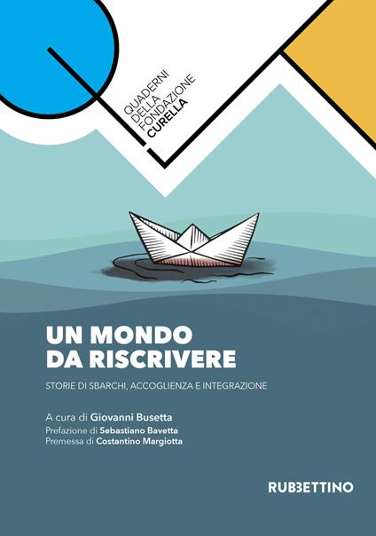 Un mondo da riscrivere. Storie di sbarchi, accoglienza e integrazione - copertina