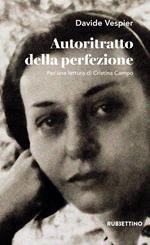 Autoritratto della perfezione. Per una lettura di Cristina Campo