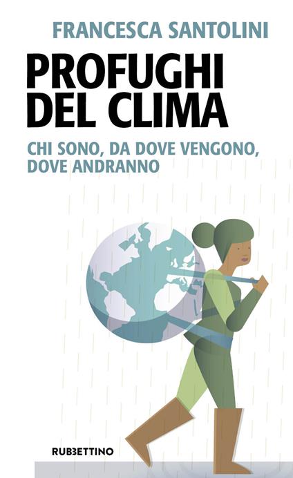 Profughi del clima. Chi sono, da dove vengono, dove andranno - Francesca Santolini - ebook