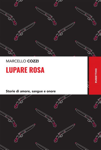 Lupare rosa. Storie di amore, sangue e onore - Marcello Cozzi - ebook