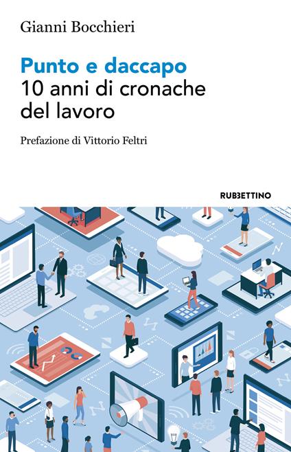 Punto e daccapo. 10 anni di cronache del lavoro - Gianni Bocchieri - copertina