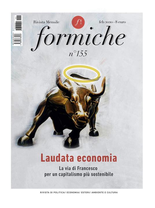 Formiche (2020). Vol. 155: Laudata economia. La via di Francesco per un capitalismo più sostenibile. (Febbraio) - copertina