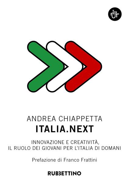 Italia.Next. Innovazione e creatività, il ruolo dei giovani per l'Italia di domani - Andrea Chiappetta - copertina