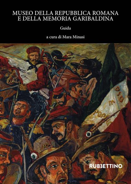 Museo della Repubblica Romana e della memoria garibaldina. Guida - copertina