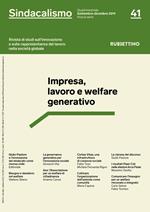 Sindacalismo. Rivista di studi sull'innovazione e sulla rappresentanza del lavoro nella società globale (2019). Vol. 41: Impresa, lavoro e welfare generativo (settembre-dicembre).