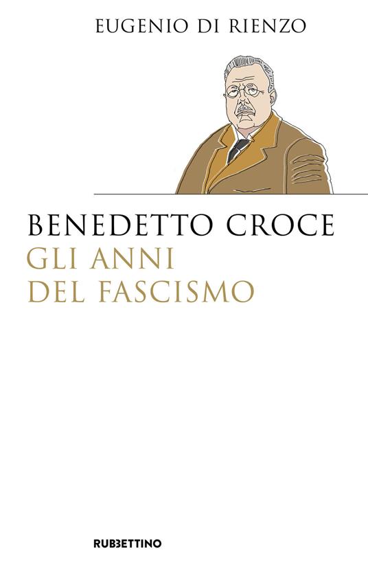 Benedetto Croce. Gli anni del fascismo - Eugenio Di Rienzo - copertina
