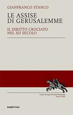 Le Assise di Gerusalemme. Il diritto crociato nel XII secolo