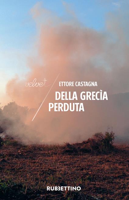 Della Grecìa perduta - Ettore Castagna - ebook