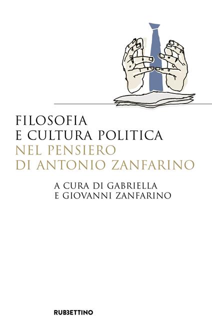 Filosofia e cultura politica nel pensiero di Antonio Zanfarino - copertina