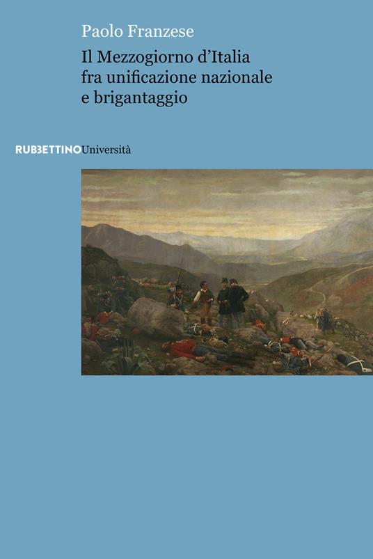 Il Mezzogiorno d'Italia fra unificazione nazionale e brigantaggio - Paolo Franzese - copertina