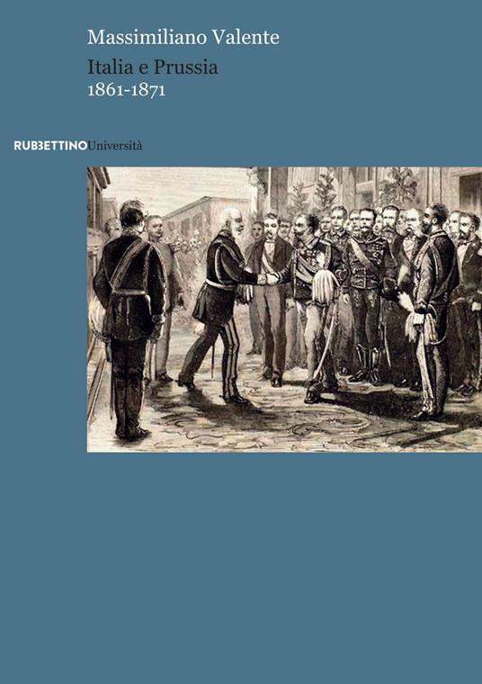 Italia e Prussia 1861-1871 - Massimiliano Valente - ebook