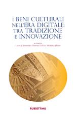 I beni culturali nell'era digitale: tra tradizione e innovazione