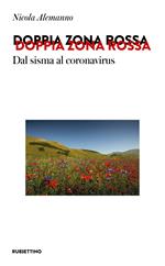 Doppia zona rossa. Dal sisma al coronavirus