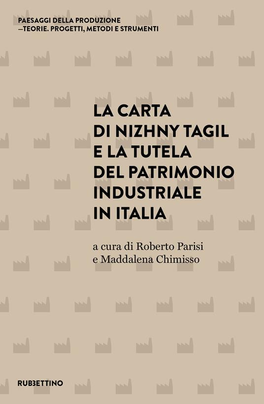 La carta di Nizhny Tagil e la tutela del patrimonio industriale in Italia - copertina