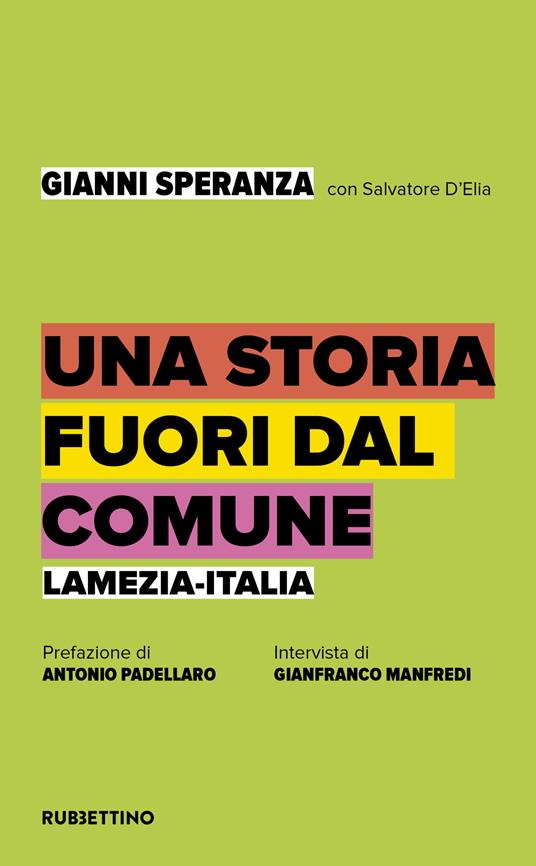 Una storia fuori dal comune. Lamezia-Italia - Gianni Speranza,Salvatore D'Elia - copertina