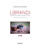 Librandi. Storia di uomini, vigneti e vini. Ediz. italiana e inglese