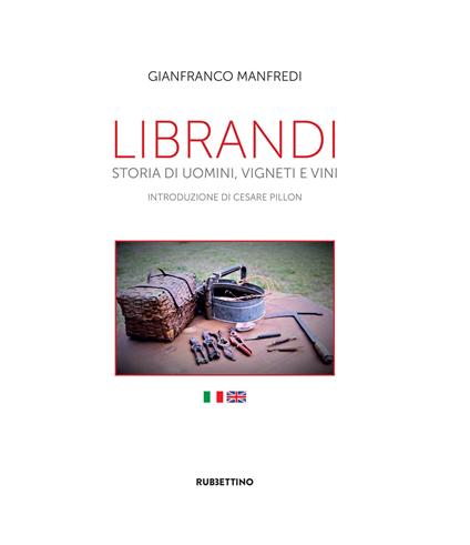 Librandi. Storia di uomini, vigneti e vini. Ediz. italiana e inglese - Gianfranco Manfredi - copertina