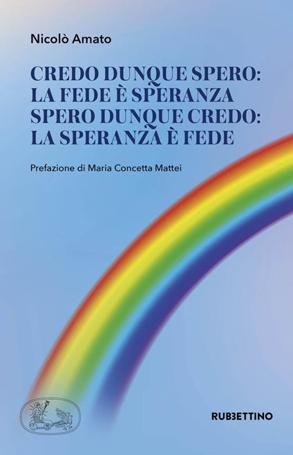 Credo dunque spero: la fede è speranza. Spero dunque credo: la speranza è fede - Nicolò Amato - copertina