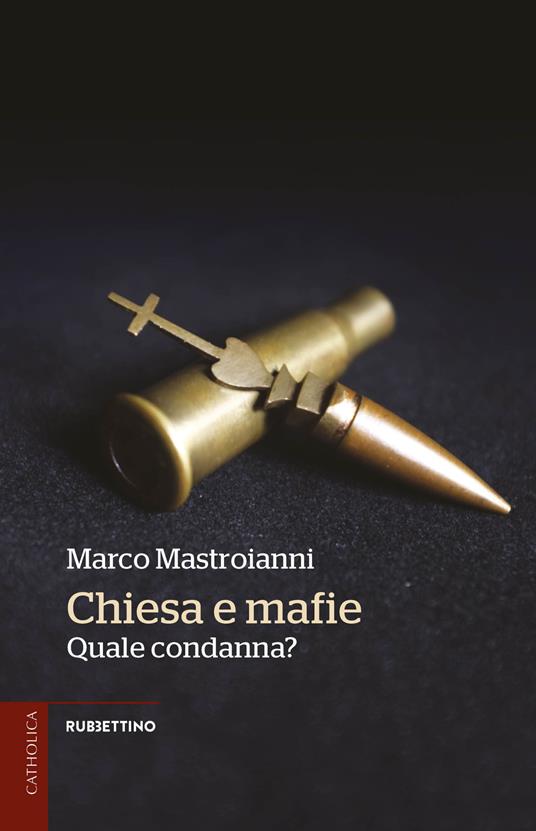 Chiesa e mafie. Quale condanna? - Marco Mastroianni - copertina