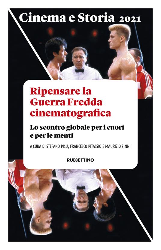 Cinema e storia. Rivista di studi interdisciplinari (2021). Vol. 1: Ripensare la Guerra Fredda cinematografica. Lo scontro globale per i cuori e per le menti - copertina