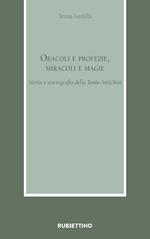 Oracoli e profezie, miracoli e magie. Storia e storiografia della Tarda Antichità