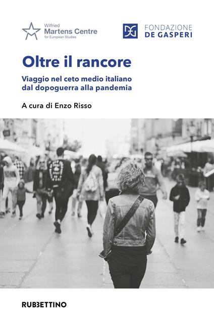 Oltre il rancore. Viaggio nel ceto medio italiano dal dopoguerra alla pandemia - copertina