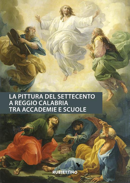 La pittura del Settecento a Reggio Calabria tra accademie e scuole - copertina