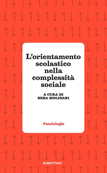 L' orientamento scolastico nella complessità sociale - Beba Molinari - copertina