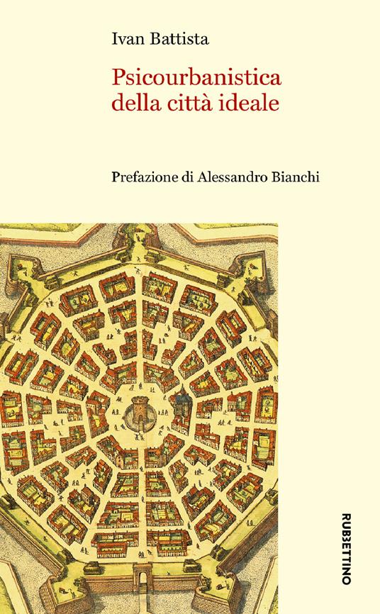 Psicourbanistica della città ideale - Ivan Battista - ebook