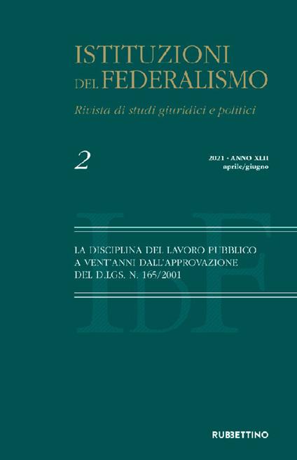 Istituzioni del federalismo. Rivista di studi giuridici e politici (2021). Vol. 2: disciplina del lavoro pubblico a vent'anni dall'approvazione del D.LGS. n. 165/2001, La. - copertina