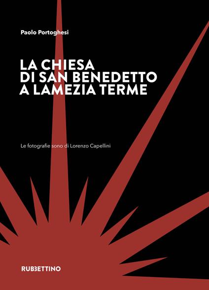 La chiesa di San Benedetto a Lamezia Terme. Ediz. illustrata - Paolo Portoghesi - copertina