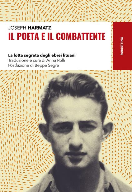 Il poeta e il combattente. La lotta segreta degli ebrei lituani - Joseph Harmatz - copertina