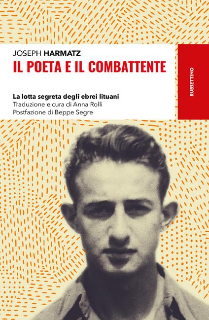 Il poeta e il combattente. La lotta segreta degli ebrei lituani - Joseph Harmatz,Anna Rolli - ebook