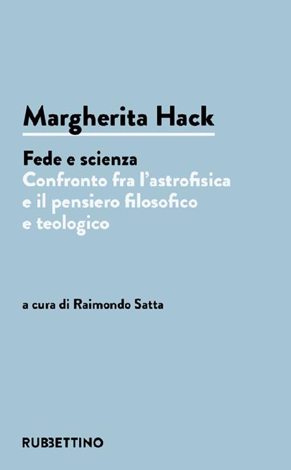 Margherita Hack. Fede e scienza. Confronto fra l'astrofisica e il pensiero filosofico e teologico - copertina