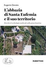 L'abbazia di Santa Eufemia e il suo territorio. Ricerche di archeologia medievale nella piana lametina