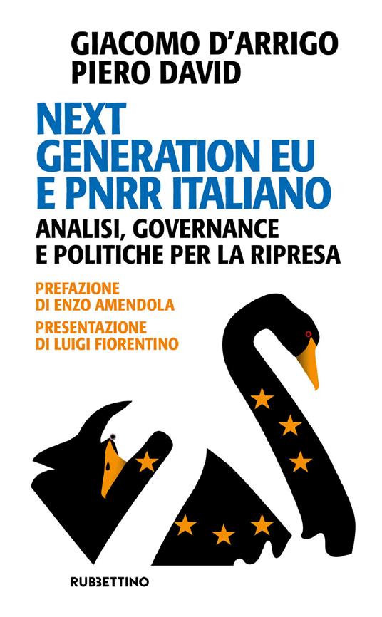 Next Generation EU e PNRR italiano. Analisi, governance e politiche per la ripresa - Giacomo D'Arrigo,Piero David - ebook