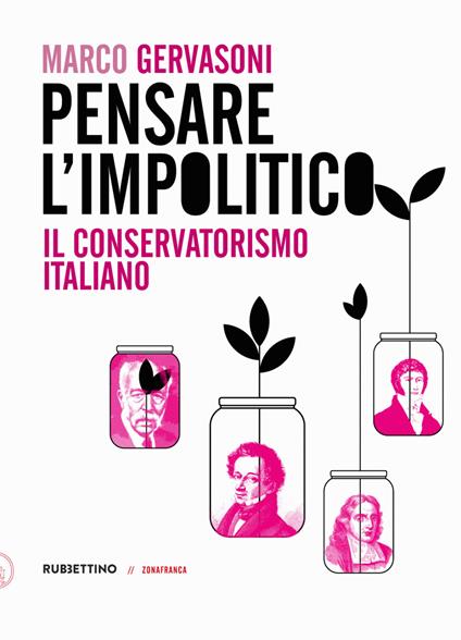 Pensare l'impolitico. Il conservatorismo italiano - Marco Gervasoni - ebook