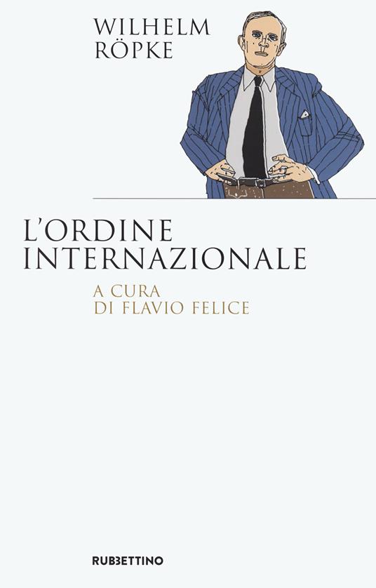 L'ordine internazionale - Wilhelm Ropke - copertina