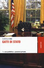 Gatti di Stato. Tra uso pubblico e passioni private