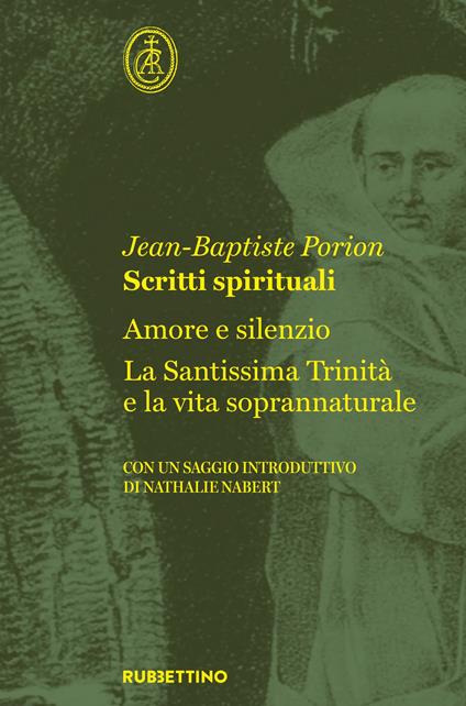 Scritti spirituali. Amore e silenzio. La Santissima Trinità e la vita soprannaturale - Jean Baptiste Porion - copertina